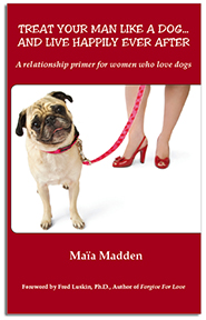 Treat Your Man Like A Dog... And Live Happily Ever After